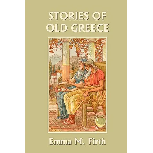 Stories of Old Greece (Yesterday's Classics) - Paperback