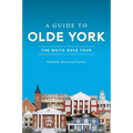 A Guide to Olde York: The White Rose Tour - Paperback