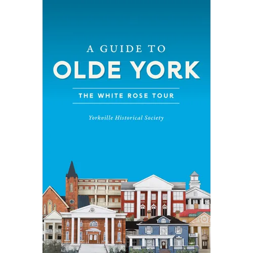 A Guide to Olde York: The White Rose Tour - Paperback