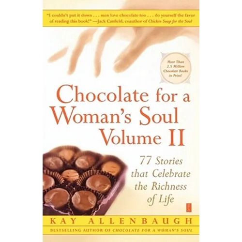 Chocolate for a Woman's Soul: 77 Stories That Celebrate the Richness of Life - Paperback