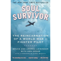 Soul Survivor: The Reincarnation of a World War II Fighter Pilot - Paperback