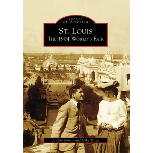 St. Louis: The 1904 World's Fair - Paperback