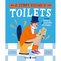 A Stinky History of Toilets: Flush with Fun Facts and Disgusting Discoveries - Hardcover
