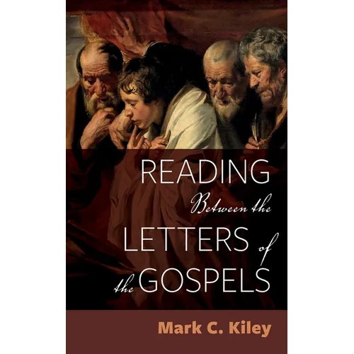 Reading Between the Letters of the Gospels - Hardcover