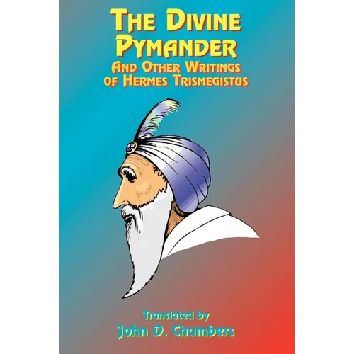 The Divine Pymander: And Other Writings of Hermes Trismegistus - Paperback