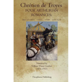 Four Arthurian Romances: Erec et Enide, Cliges, Yvain, Lancelot - Paperback
