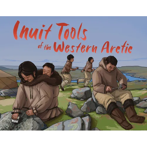 Inuit Tools of the Western Arctic: English Edition - Paperback