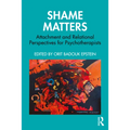 Shame Matters: Attachment and Relational Perspectives for Psychotherapists - Paperback