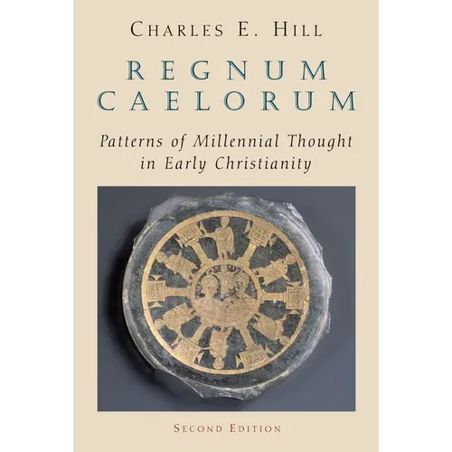 Regnum Caelorum: Patterns of Millennial Thought in Early Christianity - Paperback