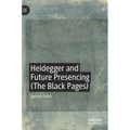 Heidegger and Future Presencing (the Black Pages) - Hardcover