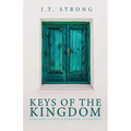 Keys of the Kingdom: Kingdom Access & Kingdom Authority - Paperback
