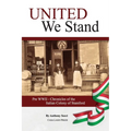 United We Stand: Pre WW II-Chronicles of the Italian Colony of Stamford - Paperback