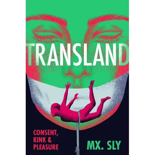 Transland: Consent, Kink, and Pleasure - Paperback