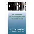 Connecting: The Mentoring Relationships You Need to Succeed in Life - Paperback