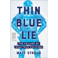 Thin Blue Lie: The Failure of High-Tech Policing - Paperback