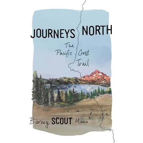 Journeys North: The Pacific Crest Trail - Paperback