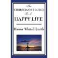 The Christian's Secret to a Happy Life - Hardcover