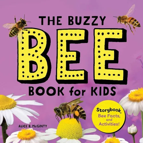 The Buzzy Bee Book for Kids: Storybook, Bee Facts, and Activities! - Hardcover