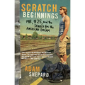 Scratch Beginnings: Me, $25, and the Search for the American Dream - Paperback