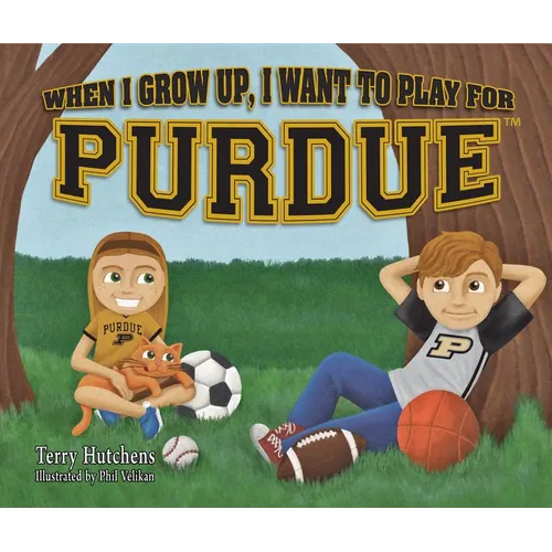 When I Grow Up, I Want to Play for Purdue - Hardcover