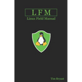 Lfm: Linux Field Manual - Paperback