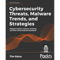 Cybersecurity Threats, Malware Trends, and Strategies: Mitigate exploits, malware, phishing, and other social engineering attacks - Paperback