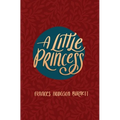 A Little Princess: Being the Whole Story of Sara Crewe Now Told for the First Time - Paperback