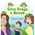 Give Frogs a Break - Hardcover