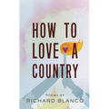 How to Love a Country: Poems - Paperback