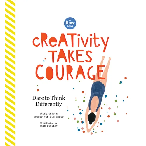 Creativity Takes Courage: Dare to Think Differently - Hardcover