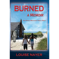 Burned: A Memoir - Paperback