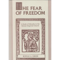 The Fear of Freedom: A Study of Miracles in the Roman Imperial Church - Paperback