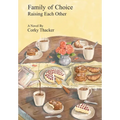 Family of Choice: Raising Each Other - Hardcover