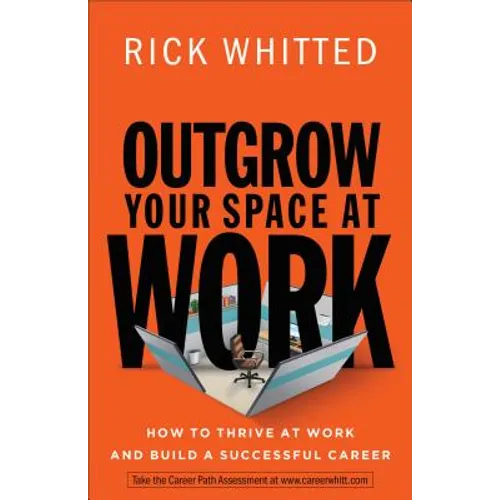 Outgrow Your Space at Work: How to Thrive at Work and Build a Successful Career - Paperback