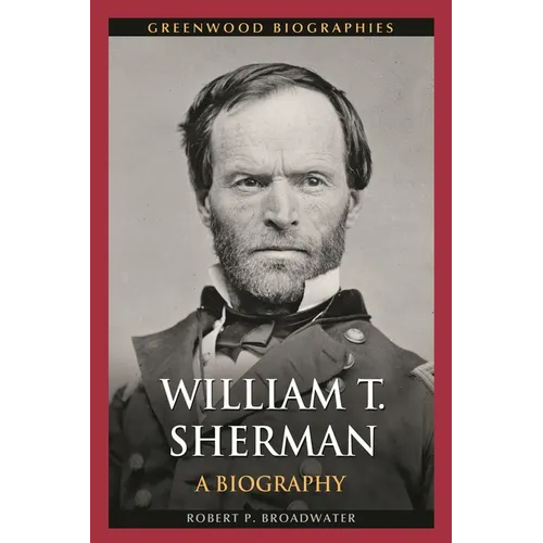 William T. Sherman: A Biography - Hardcover