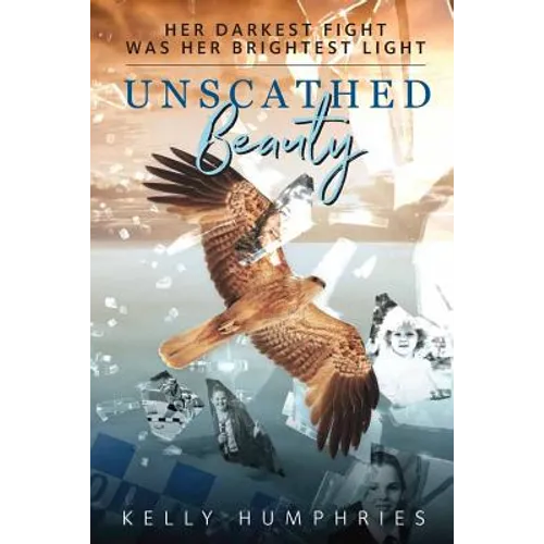 Unscathed Beauty: Her darkest fight was her brightest light - Paperback