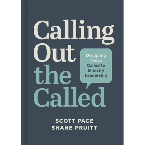 Calling Out the Called: Discipling Those Called to Ministry Leadership - Hardcover