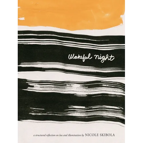 Wakeful Night: A Structured Reflection on Loss and Illumination - Paperback