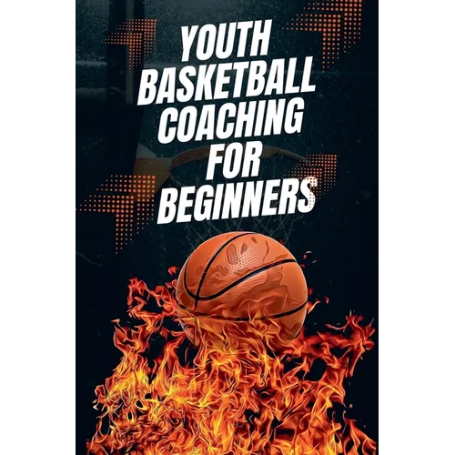 Youth Basketball Coaching for Beginners - Paperback