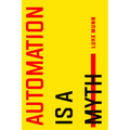 Automation Is a Myth - Hardcover