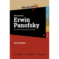 Who the Hell is Erwin Panofsky?: And what are his theories on art history all about? - Paperback