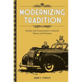 Modernizing Tradition: Gender and Consumerism in Interwar France and Germany - Hardcover