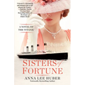Sisters of Fortune: A Riveting Historical Novel of the Titanic Based on True History - Paperback
