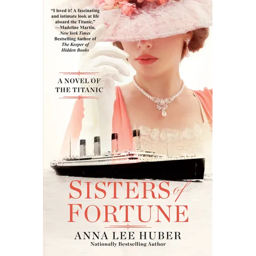 Sisters of Fortune: A Riveting Historical Novel of the Titanic Based on True History - Paperback
