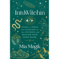 Intuwitchin: Learn to Speak the Language of the Universe and Reclaim Your Inner Magik - Paperback