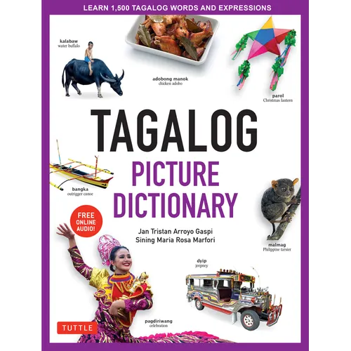 Tagalog Picture Dictionary: Learn 1500 Tagalog Words and Expressions - The Perfect Resource for Visual Learners of All Ages (Includes Online Audio) - Hardcover