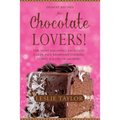 Dessert Recipes for Chocolate Lovers: The most decadent recipes for cakes, pies, brownies, cookies, fudge, ice-cream & more! - Paperback