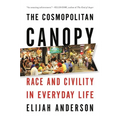 The Cosmopolitan Canopy: Race and Civility in Everyday Life - Paperback