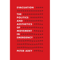 Evacuation: The Politics and Aesthetics of Movement in Emergency - Paperback
