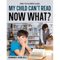 My Child Can't Read, Now What! - Paperback